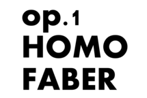 OP.1: HOMO FABER